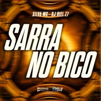 Sarra no Bico - Single - Silva MC & DJ BIEL Z7
