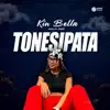 Kin Bella - Tonesipata