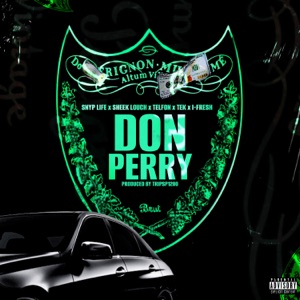 Don Perry (feat. Sheek Louch & Teflon & Tek & I-Fresh)