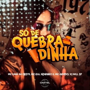 Só de Quebradinha (feat. Andreo, MC G10 & Bruninho K)