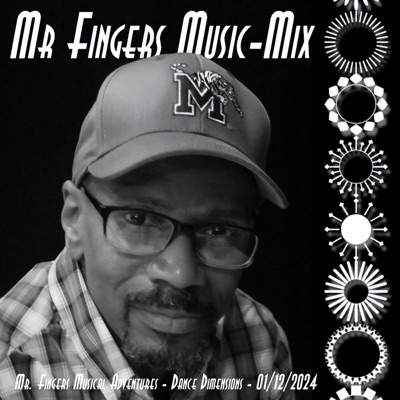 Mr. Fingers: Musical Adventures, Dance Dimensions, Jan 12, 2024 (DJ Mix)