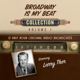 Broadway Is My Beat, Collection 1 (Unabridged)