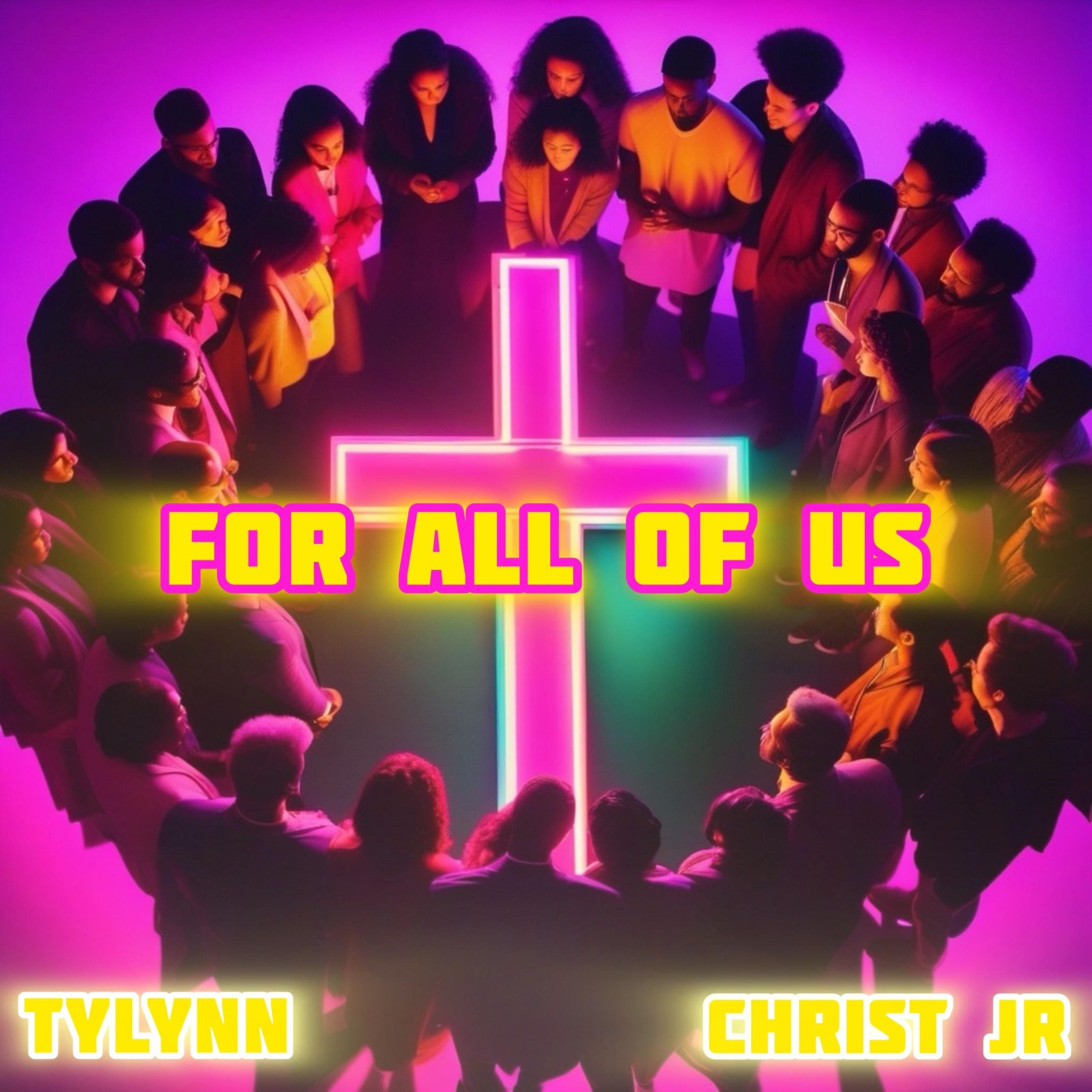 FOR ALL of US (feat. Christ Jr) - Single