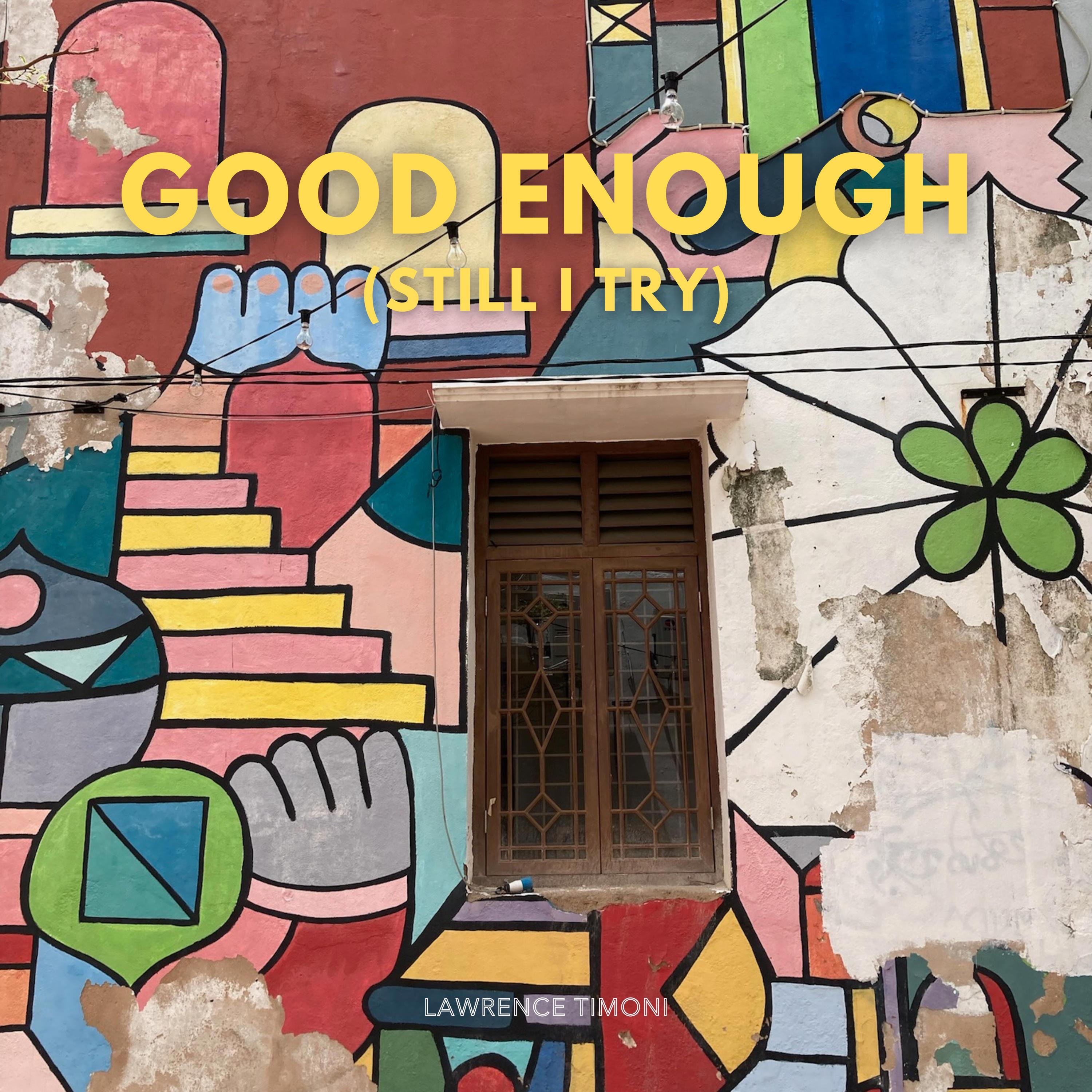 Good Enough (Still I Try) - EP