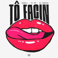 Tô Facin - Single - Xanell, DJ RM & DJ Gbrisa