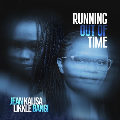 Running Out of Time (feat. Likkle Bangi) - Single