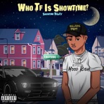 ?WHO TF IS SHOWTIME?