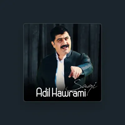 Listen to Adil Hawrami, watch music videos, read bio, see tour dates & more!
