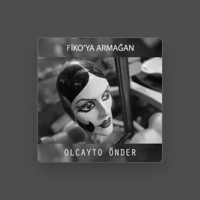 Listen to Olcayto Önder, watch music videos, read bio, see tour dates & more!