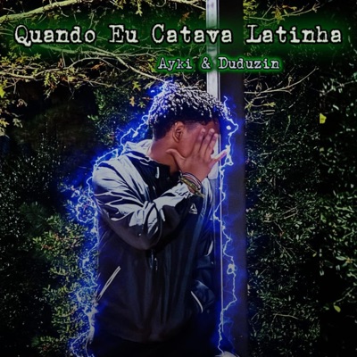Quando Eu Catava Latinha (feat. Ayki) - Single