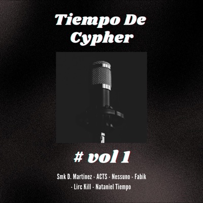 Tiempo De Cypher (feat. Smk D. Martinez, ACTS, Nessuno, Fabik & Lirc Kill) - Single