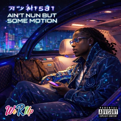 Aint Nun But Some Motion