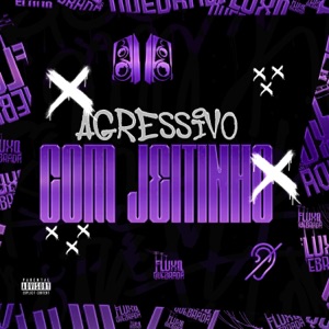 Agressivo com Jeitinho