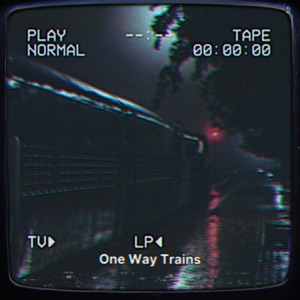 One Way Trains (Radio Edit) - Single