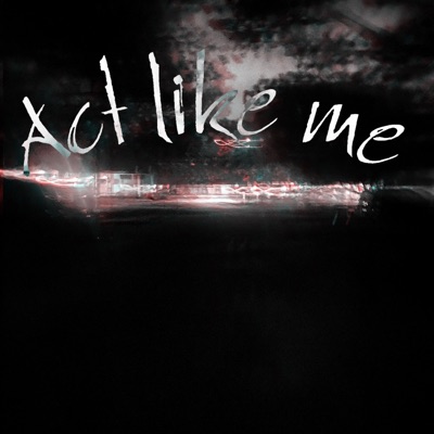 Act Like Me - Single