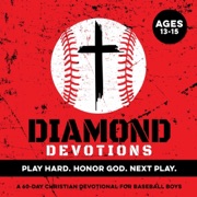 Diamond Devotions - Play Hard. Honor God. Next Play.: A 60 Day Christian Devotional for Baseball Boys (Unabridged) - Inked Crown Publishing