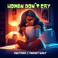 Woman dont cry (feat. Geiney baby) - Single - Meitwan