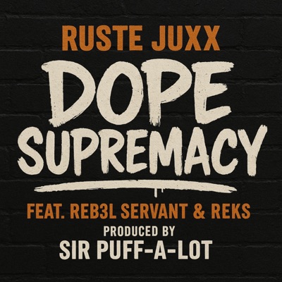 DOPE SUPREMACY (feat. Ruste Juxx, Reb3l Servant & Reks) - Single