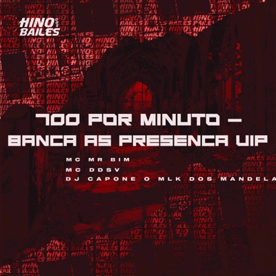 700 por Minuto - Banca as Presença Vip - Single