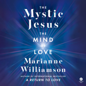 The Mystic Jesus - Marianne Williamson Cover Art