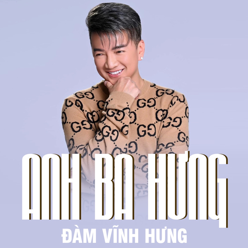 Обложка альбома «Anh Ba Hưng» — Đàm Vĩnh Hưng