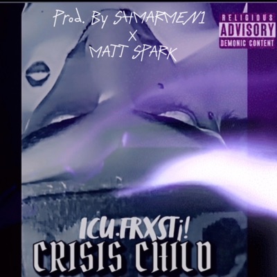 Crisis Child (Prod. By Arman X Matt Spark) - Single