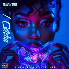 I Gotchu (feat. T-Rell) Arjay X