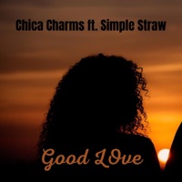 Good Love (feat. Simple Straw) - Single - Chica Charms