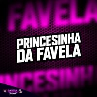 Princesinha da Favela - Single - DJ TRALHA DA ZN & Mc Neguinho do Morro