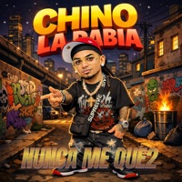 NUNCA ME QUE2 (feat. Ivan Produce) - Single - Chino la Rabia