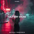 Halfway Drunk