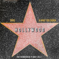 Hollywood (feat. AJ What You Cookin) - Single - Dwae