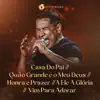 Casa Do Pai / Quão Grande É O Meu Deus / Honra E Prazer / A Ele A Gloria / Vim Para Adorar