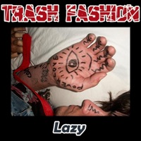 Lazy - Single - Trash Fashion