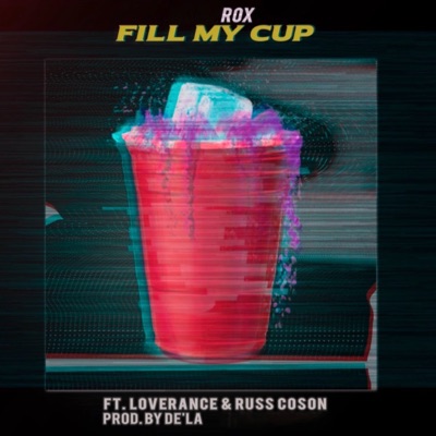 Fill My Cup (feat. LoveRance & Russ Coson) - Single