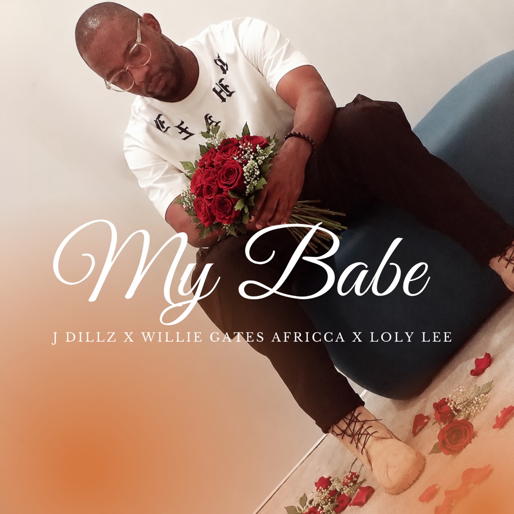 Обложка альбома «My Babe - Single» — J. Dillz, Willie Gates Africca & LOLY LEE