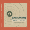 Høvidkodden 1971 (feat. Robert Wyatt, Hugh Hopper, Elton Dean & Mike Ratledge) [Vol. 2] - Soft Machine