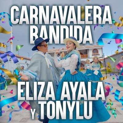 Carnavalera Bandida (feat. Eliza Ayala & Tonylu) - Single