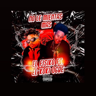 No le mientas mas (feat. El Físico) - Single