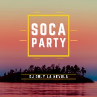 Soca Party - Single - DJ Orly La Nevula