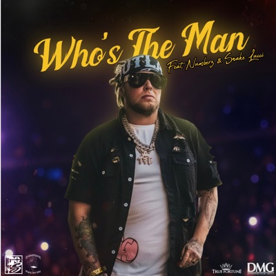 Who's the Man (feat. Numberz & Snake Lucci) - Single