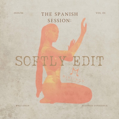 SPANISH SESSIONS VOL1: SOFTLY EDIT (AFRO HOUSE) - Single