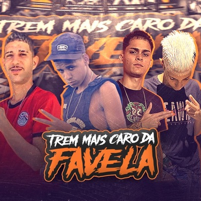 Trem Mais Caro da Favela (feat. Eo Misterio & Patinhas no Beat) - Single