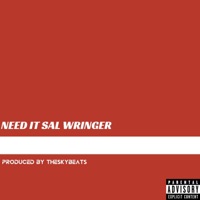 Need It - Single - Sal Wringer