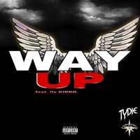 Wayy Up (feat. Its KiDDO) - Single - TyDie