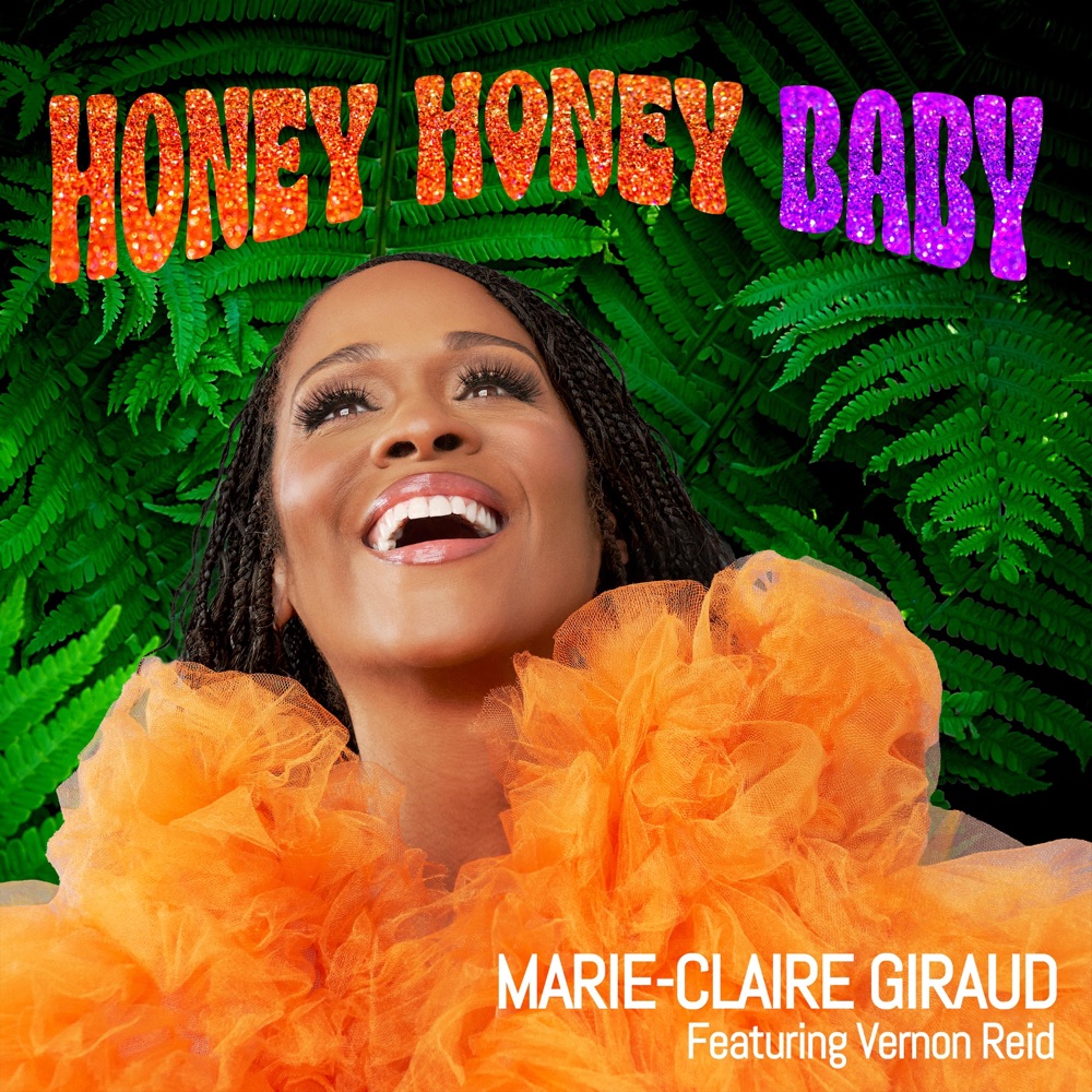 Обложка альбома «Honey Honey Baby (feat. Vernon Reid) - Single» — Marie-Claire Giraud