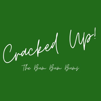 The Bum Bum Bums - Cracked Up!