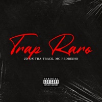 Trap Raro - EP - JD On Tha Track & Mc Pedrinho