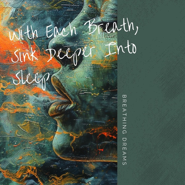 With Each Breath, Sink Deeper Into Sleep