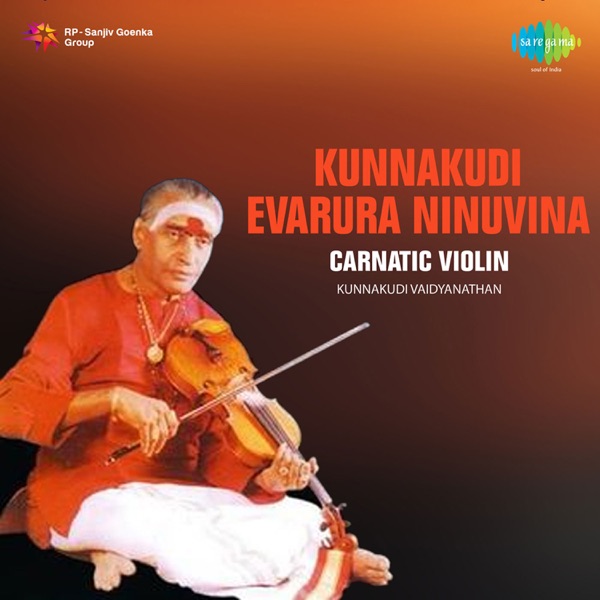 Kunnakudi Evarura Ninuvina Carnatic Violin